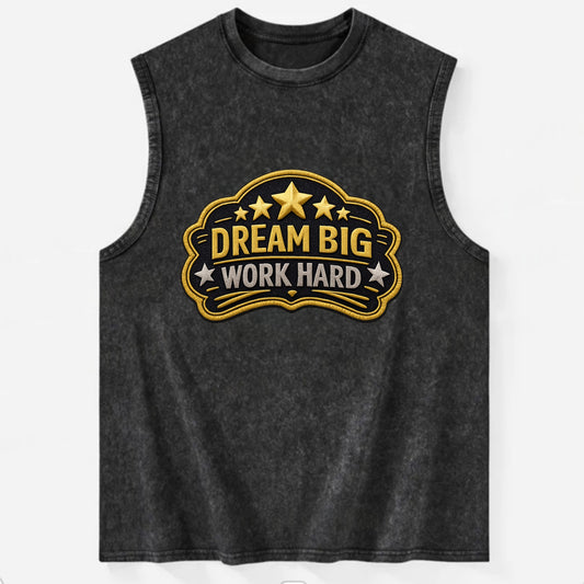 DREAM BIG WORK HARD - stars with text in gold , aspiration - Vintage Washed Tank - Black