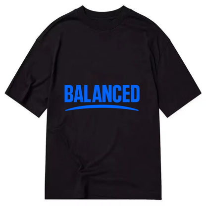 Bold typography design - "BALANCED" - harmony, equilibrium, centered life - Classic T-shirt - Black