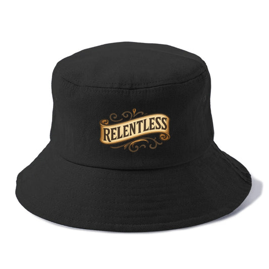 Bold typography design - "RELENTLESS" - never giving up, persistent pursuit - Bucket Hat - Black