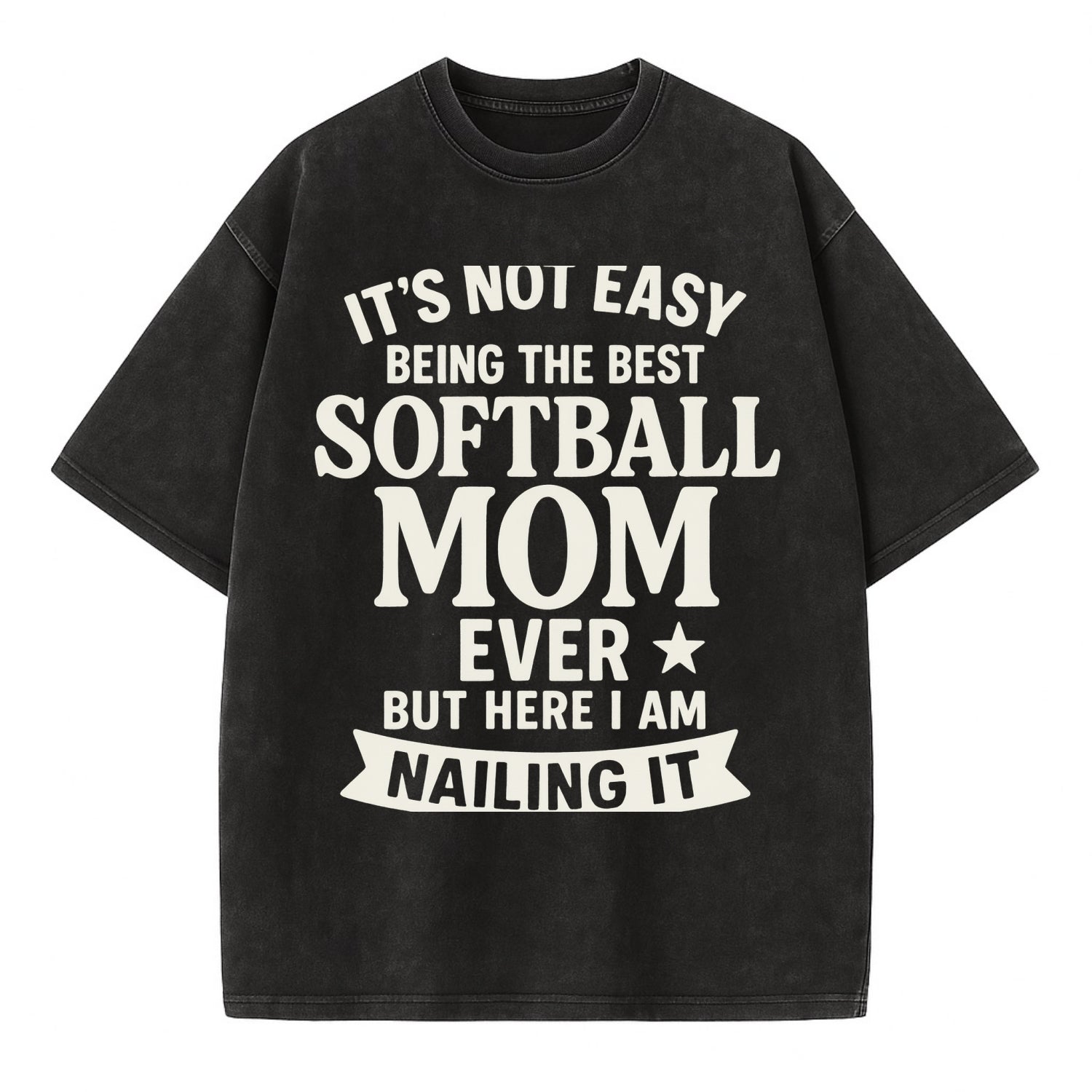 It's not easy being the best SOFTBALL MOM ever, but here I am nailing it - Vintage T-shirt - Black