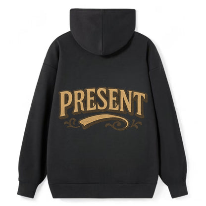Bold typography design - "PRESENT" - living in the now - Classic Pullover Hoodie - Black