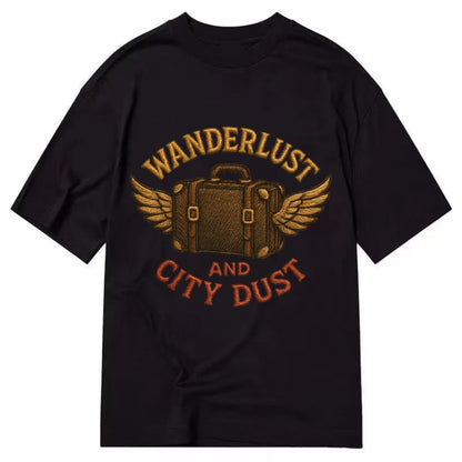 Wanderlust And City Dust  - Classic T-shirt - Black
