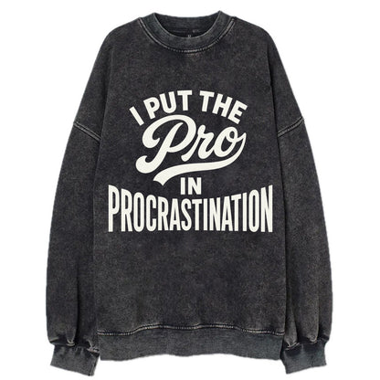 I Put The Pro In Procrastination - Vinta - Vintage Sweatshirt - Black