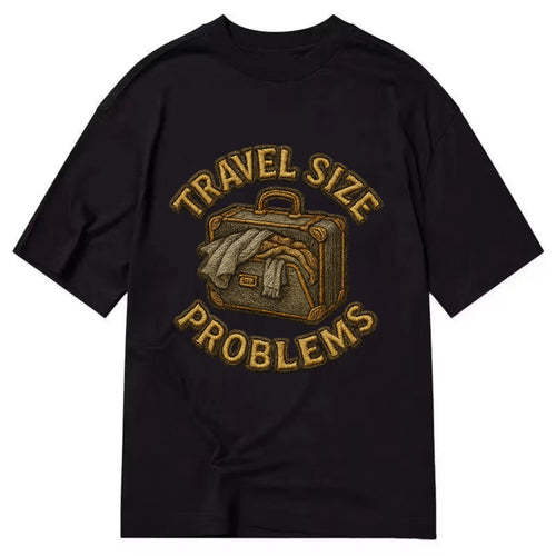 Travel Size Problems  - Classic T-shirt