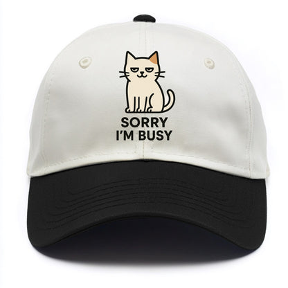 Cat sitting alone looking content - "SORRY I'M BUSY" - not sorry at all - Two Tone Cap - Black