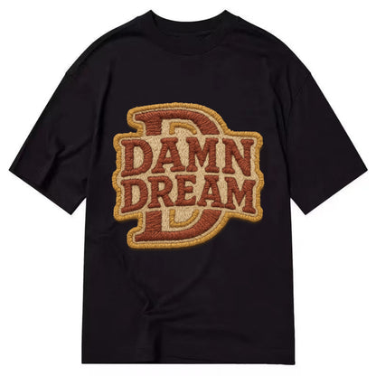 DAMN;DREAM BIG Motivational White Cap - Classic T-shirt - Black