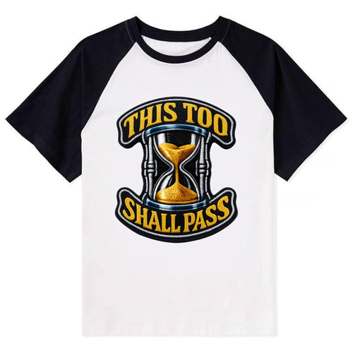 THIS TOO SHALL PASS - hourglass with text in gold , perspective - Contrast Raglan T-shirt