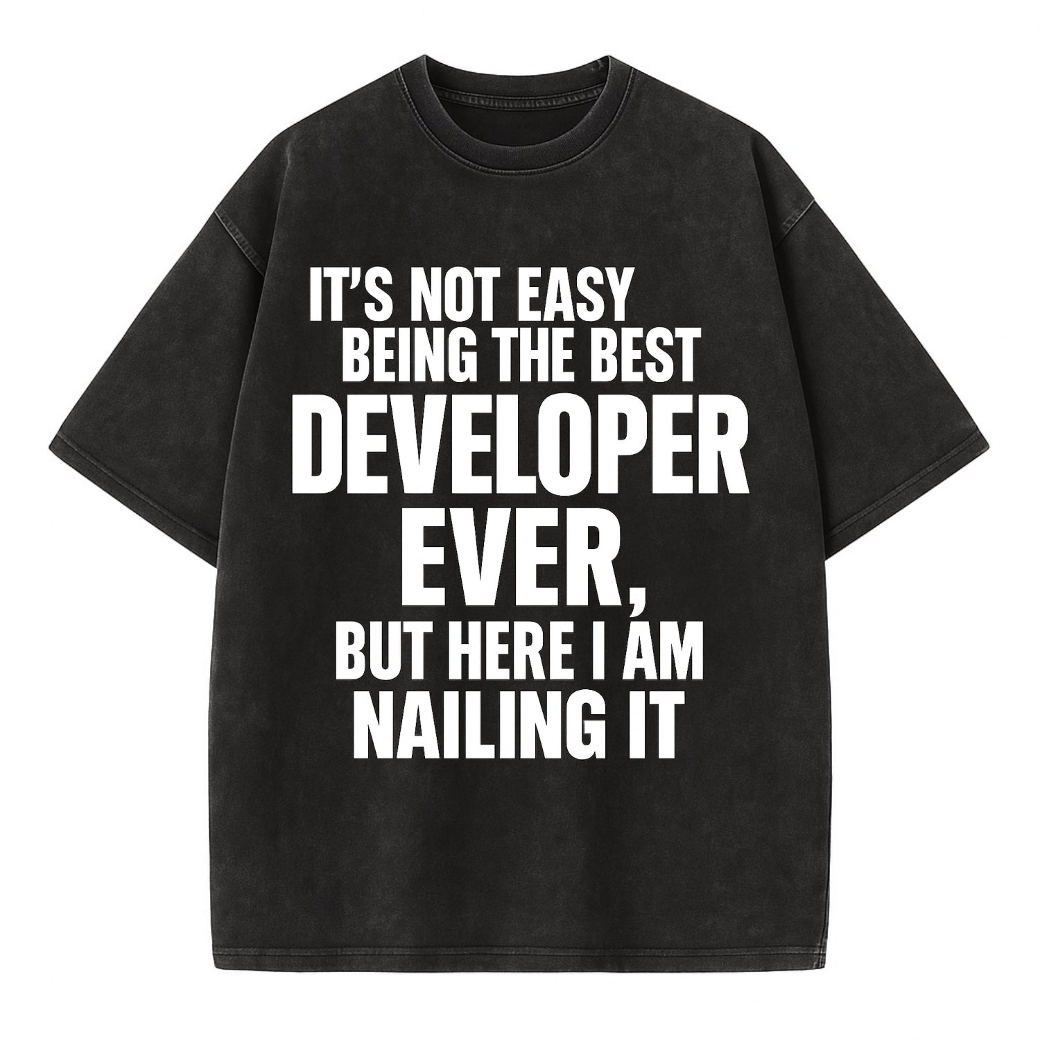 It's not easy being the best DEVELOPER ever, but here I am nailing it - Vintage T-shirt - Black