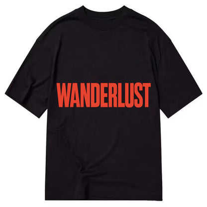Bold typography design - "WANDERLUST" - desire to travel, explore the world - Classic T-shirt - Black