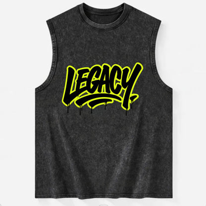 Bold typography design - "LEGACY" - what you leave behind, lasting impact - Vintage Washed Tank - Black
