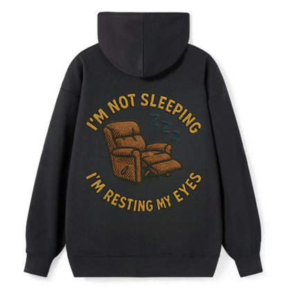 I'm Not Sleeping I'm Resting My Eyes  - Classic Pullover Hoodie - Black