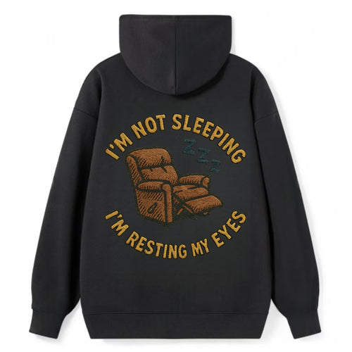 I'm Not Sleeping I'm Resting My Eyes  - Classic Pullover Hoodie