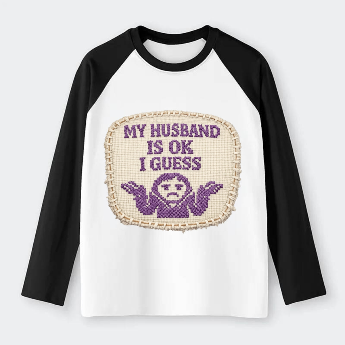 MY HUSBAND IS OK I GUESS - purple ok shrug - purple - mediocre husband - Raglan Long Sleeve T-Shirt - Black