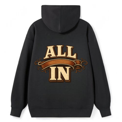 Bold typography design - ALL IN - complete commitment, no holding back - Classic Pullover Hoodie