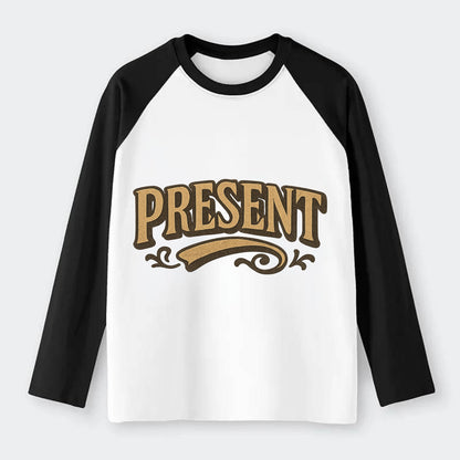 Bold typography design - "PRESENT" - living in the now - Raglan Long Sleeve T-Shirt - Black