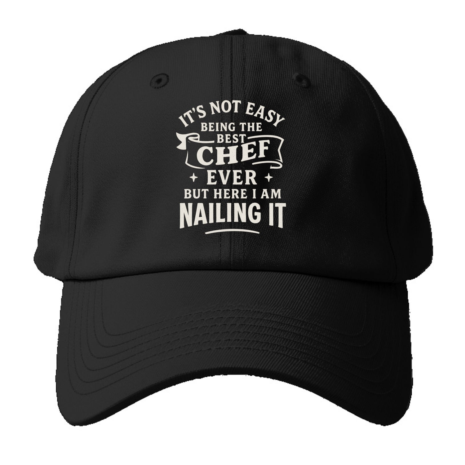 It's not easy being the best CHEF ever, but here I am nailing it - Baseball Cap For Big Heads - Black
