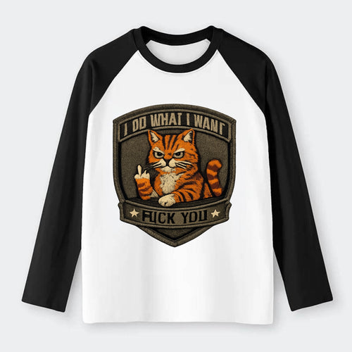 I DO WHAT I WANT CAT - sassy cat in orange , feline attitude - Raglan Long Sleeve T-Shirt
