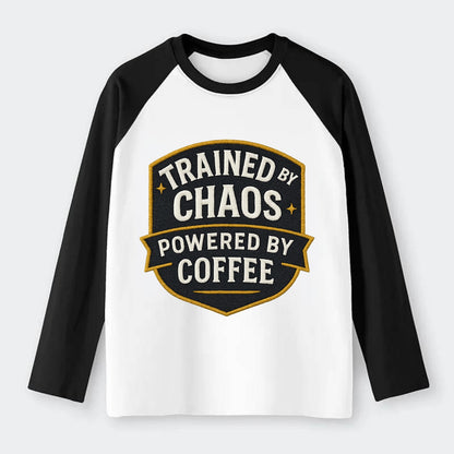 Trained by chaos, powered by coffee - Raglan Long Sleeve T-Shirt - Black
