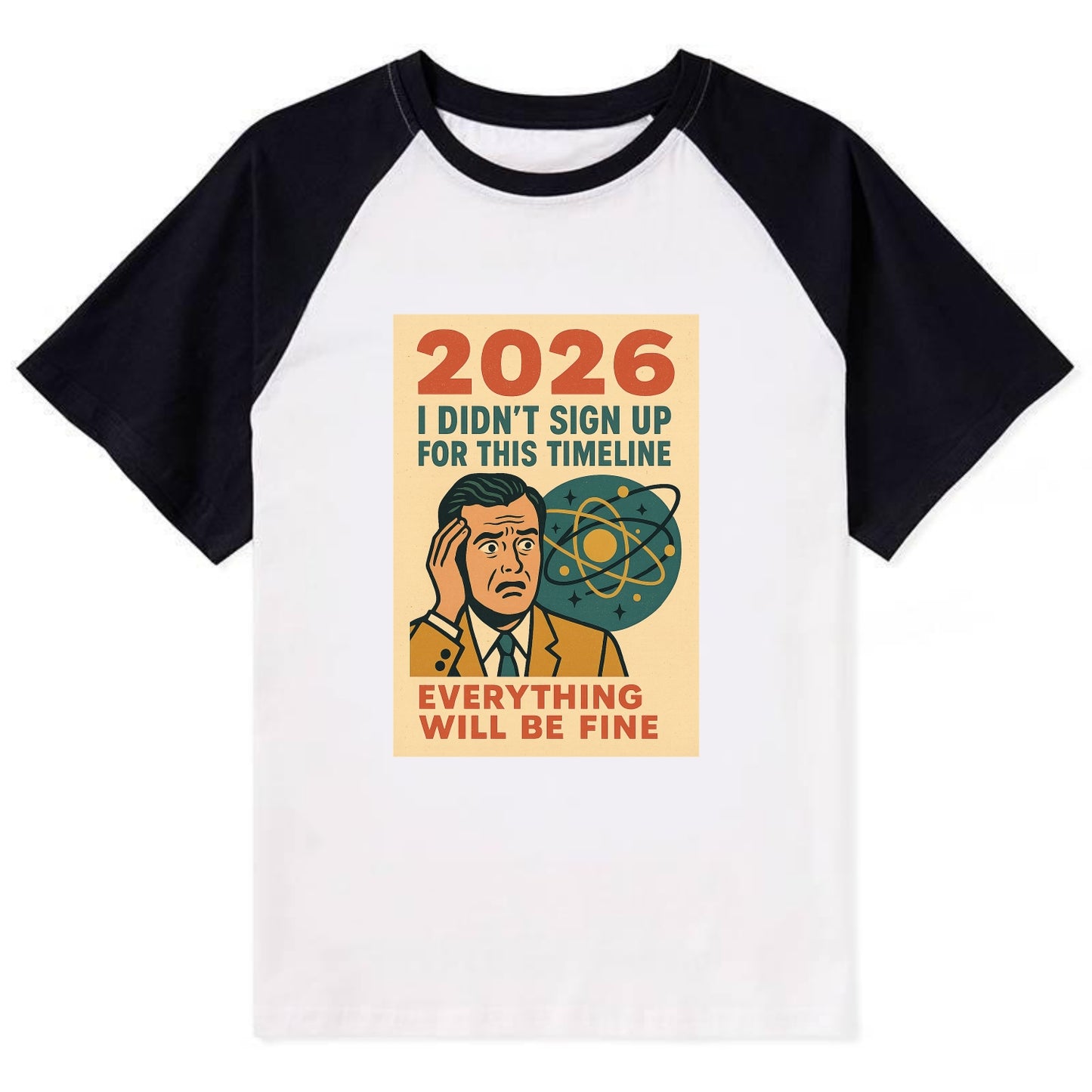Person in wrong timeline - "I didn't sign up for this timeline" - - Contrast Raglan T-shirt - Black