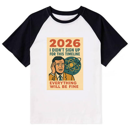 Person in wrong timeline - "I didn't sign up for this timeline" - - Contrast Raglan T-shirt - Black