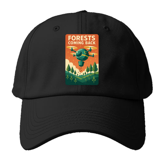 Reforestation drone planting millions of trees - "Forests Coming Back" - nature - Baseball Cap - Black