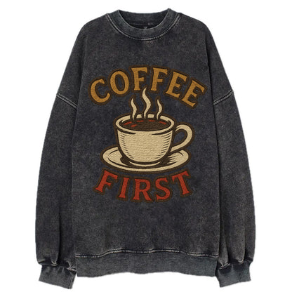 Coffee First  - Vintage Sweatshirt - Black