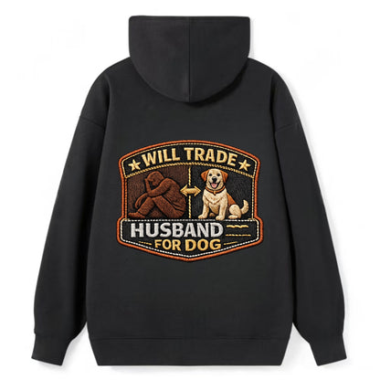 WILL TRADE HUSBAND FOR DOG - dog and man silhouette in brown , pet - Classic Pullover Hoodie - Black