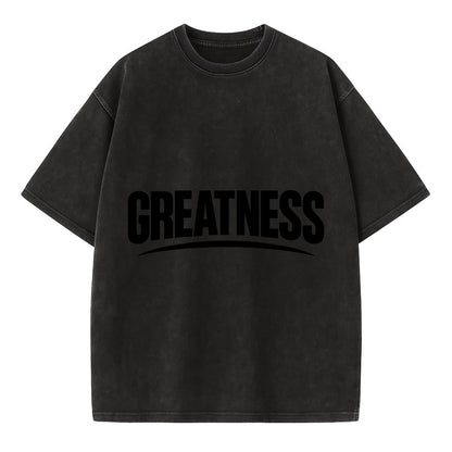 Bold typography design - "GREATNESS" - achieving excellence, reaching potential - Vintage T-shirt - Black