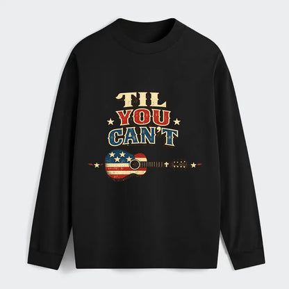 Til You Cant - Flag Guitar - Classic Long Sleeve Shirt - Black