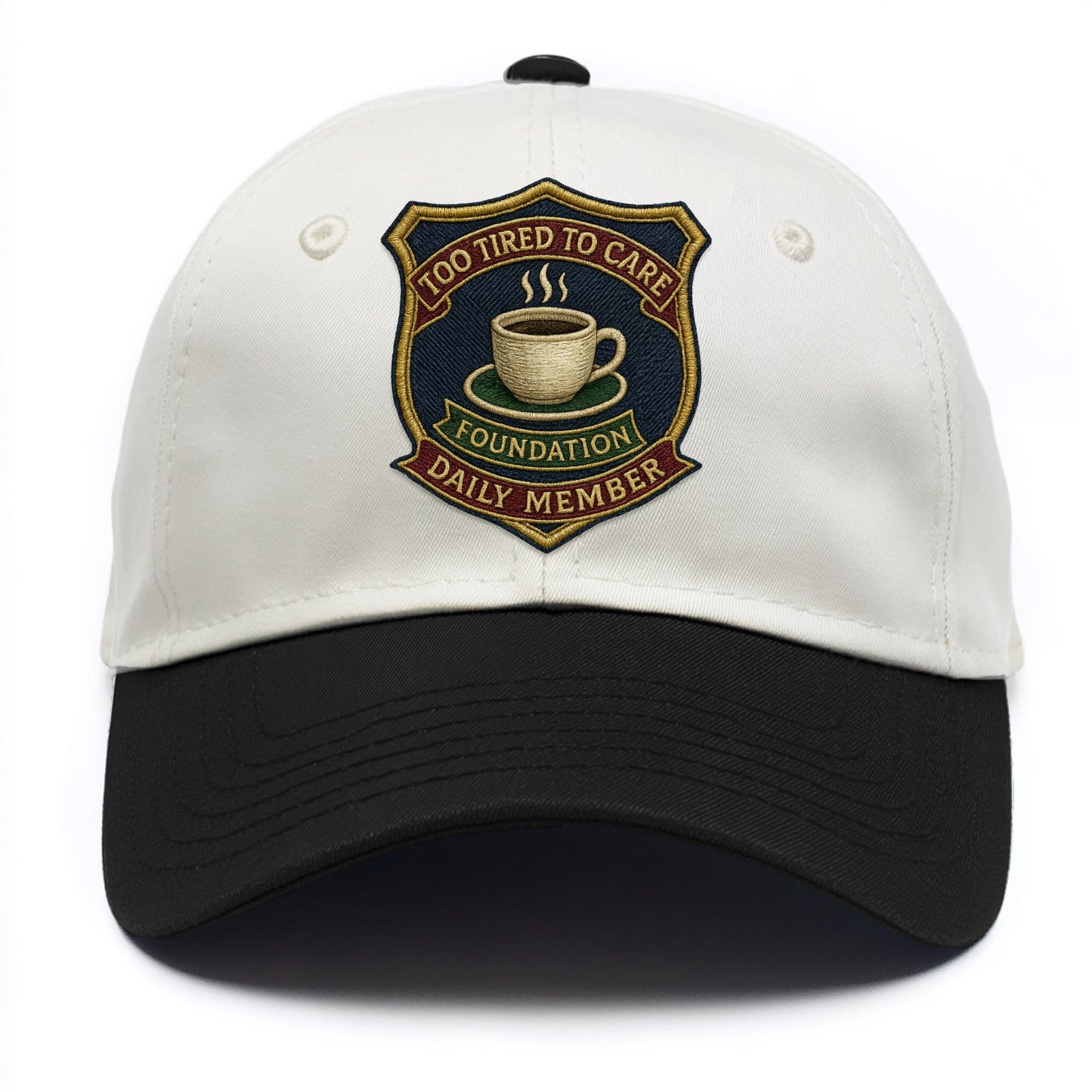 Crest with coffee cup - "Too Tired To Care Foundation - Daily Member" - exhausted - Two Tone Cap - Black