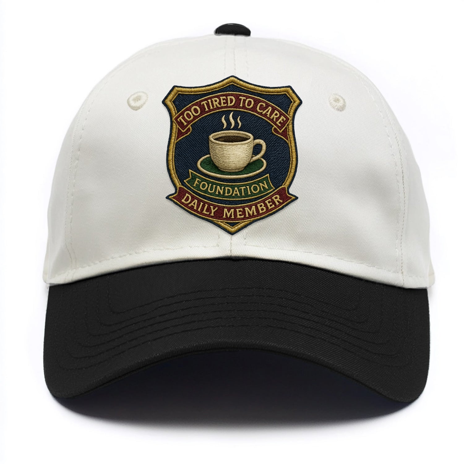 Crest with coffee cup - "Too Tired To Care Foundation - Daily Member" - exhausted - Two Tone Cap - Black