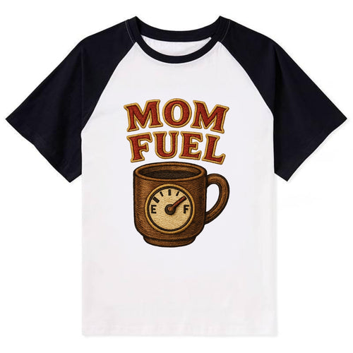 Mom Fuel  - Contrast Raglan T-shirt