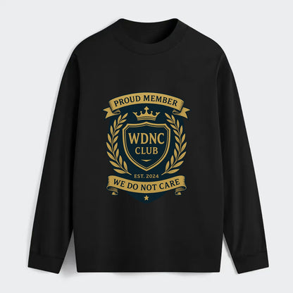 Proud Member badge with laurel wreath - "WDNC CLUB - We Do Not Care" - - Classic Long Sleeve Shirt - Black