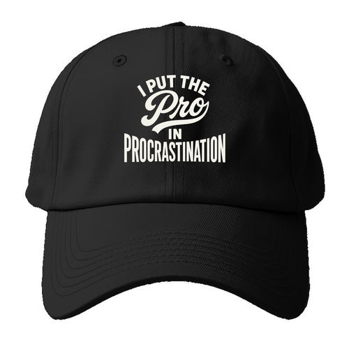I Put The Pro In Procrastination - Baseb - Baseball Cap For Big Heads