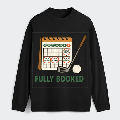 Calendar with every weekend marked for golf - "Fully Booked" - golf - Classic Long Sleeve Shirt - Black