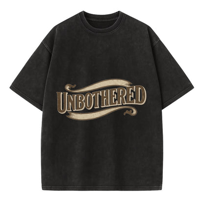 Bold typography design - "UNBOTHERED" - not affected, staying calm - Vintage T-shirt - Black