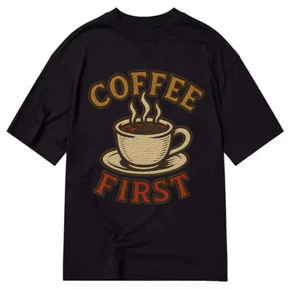 Coffee First  - Classic T-shirt - Black