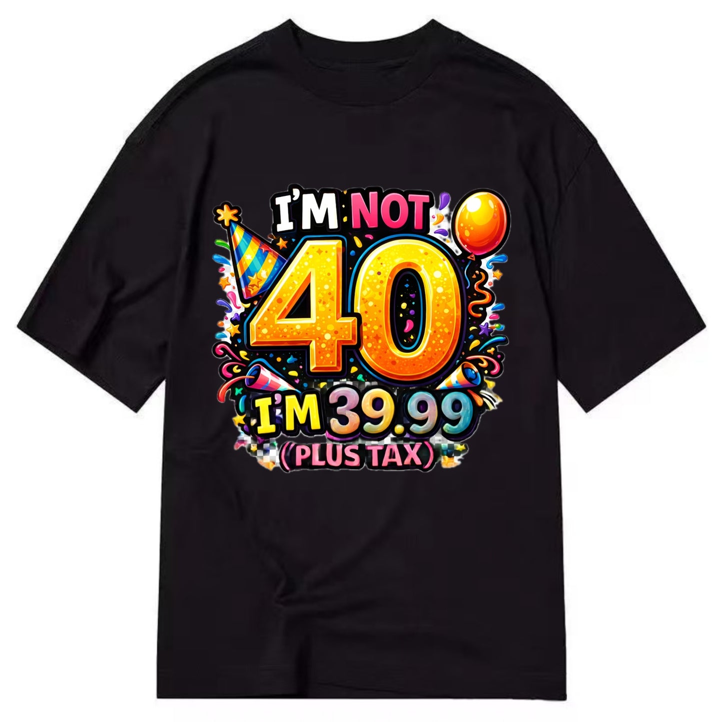 Not 40 Plus Tax - Classic T-shirt - Black