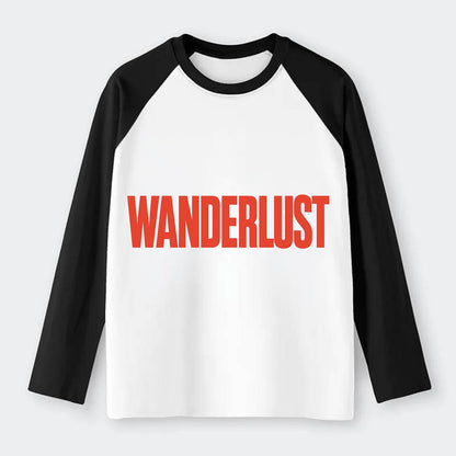 Bold typography design - "WANDERLUST" - desire to travel, explore the - Raglan Long Sleeve T-Shirt - Black