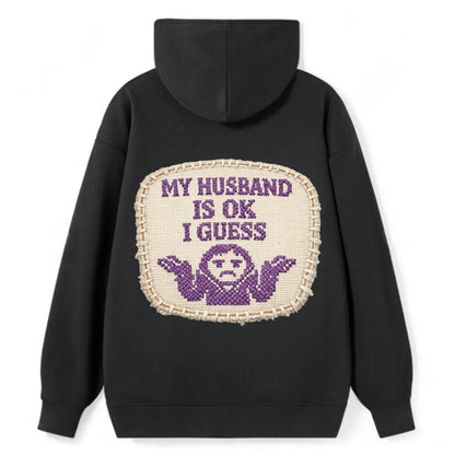 MY HUSBAND IS OK I GUESS - purple ok shrug - purple - mediocre husband - Classic Pullover Hoodie - Black