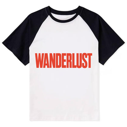 Bold typography design - "WANDERLUST" - desire to travel, explore the - Contrast Raglan T-shirt - Black