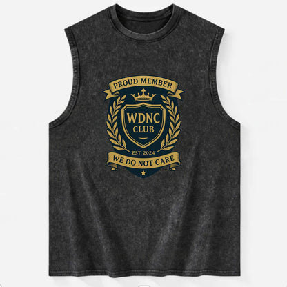 Proud Member badge with laurel wreath - "WDNC CLUB - We Do Not Care" - apathy - Vintage Washed Tank - Black