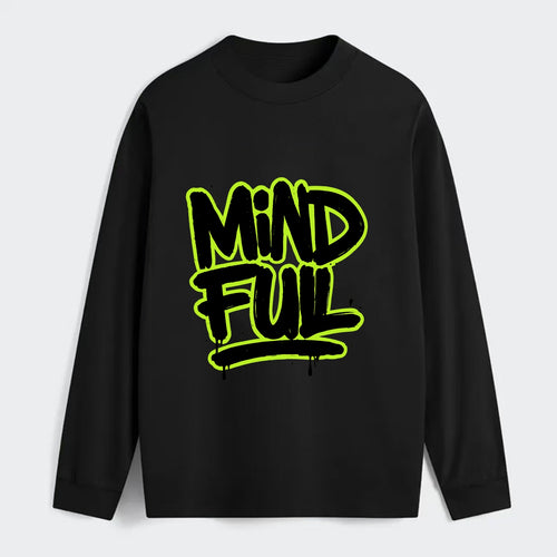 Bold typography design - MINDFUL - present awareness, conscious living - Classic Long Sleeve Shirt