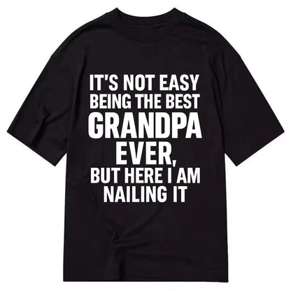 It's not easy being the best GRANDMA ever, but here I am nailing it - Classic T-shirt - Black