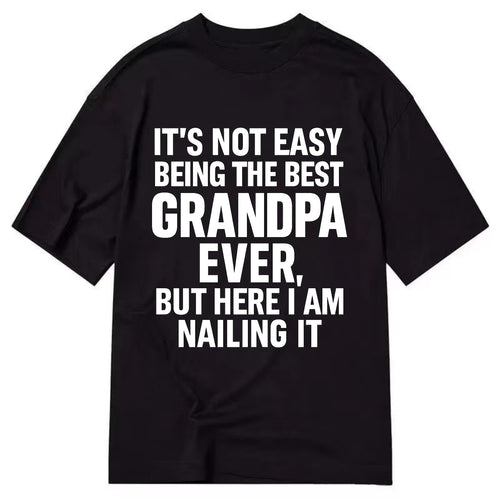 It's not easy being the best GRANDMA ever, but here I am nailing it - Classic T-shirt