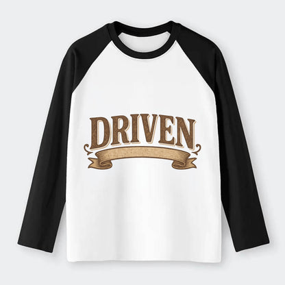 Bold typography design - "DRIVEN" - motivated, focused on goals - Raglan Long Sleeve T-Shirt - Black