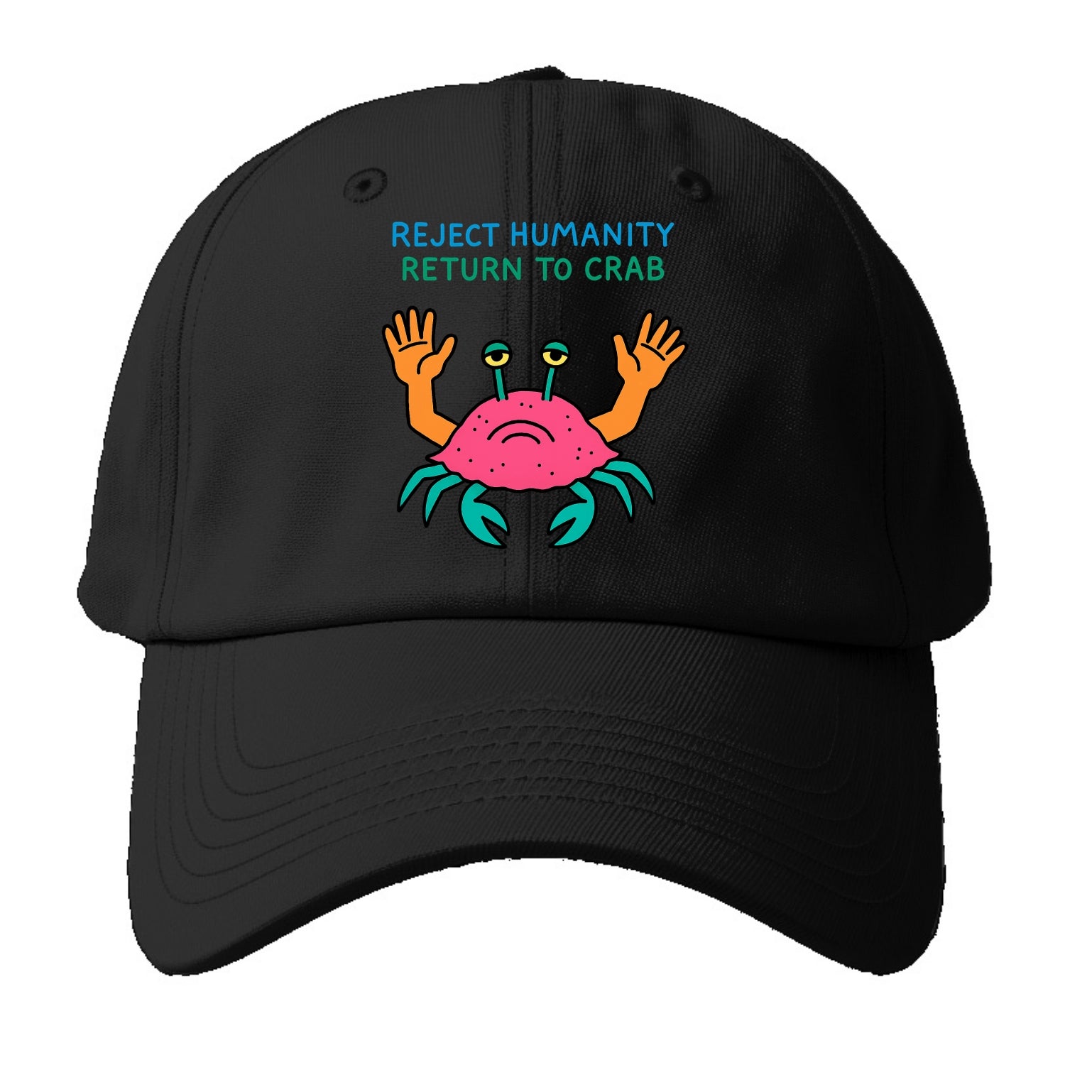 REJECT HUMANITY RETURN TO CRAB | Crab with human hands - Baseball Cap For Big Heads - Black
