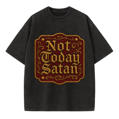 Not Today Satan  - Vintage T-shirt - Black