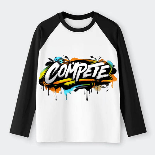 Bold typography design - COMPETE - competitive spirit, love the game - Raglan Long Sleeve T-Shirt
