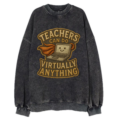 Teachers Can Do Virtually Anything  - Vintage Sweatshirt - Black